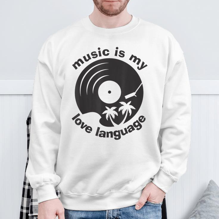 Music Is My Love Language Music Lover Quote Sweatshirt Gifts for Old Men