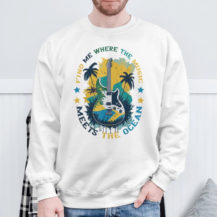 Music Ocean Quote For Musician Beach Lover Summer Vacation Sweatshirt Gifts for Old Men