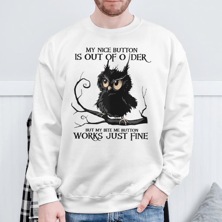 My Nice Button Is Out Of Order But My Bite Button Sweatshirt Gifts for Old Men