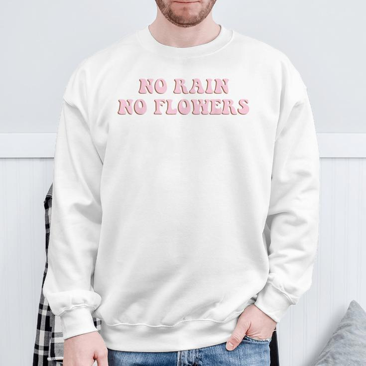 No Rain No Flowers Retro Aesthetic Optimist Sweatshirt Gifts for Old Men
