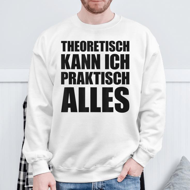 Theoretisch Kann Ich Praktisch Alles Blue Sweatshirt Geschenke für alte Männer