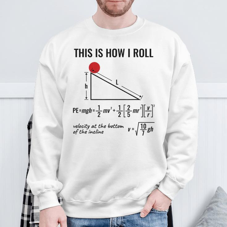 Physicist Physics Velocity Equation This How I Roll Sweatshirt Gifts for Old Men