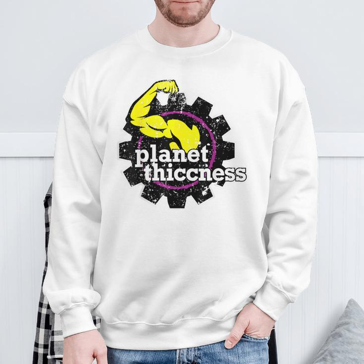 Planet Thiccness Joke Thick Thicc Fitness Workout Gym Sweatshirt Gifts for Old Men