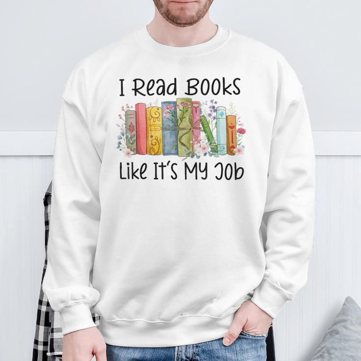 I Read Books Like It's My Job Book Lover Bookish Librarian Sweatshirt Gifts for Old Men