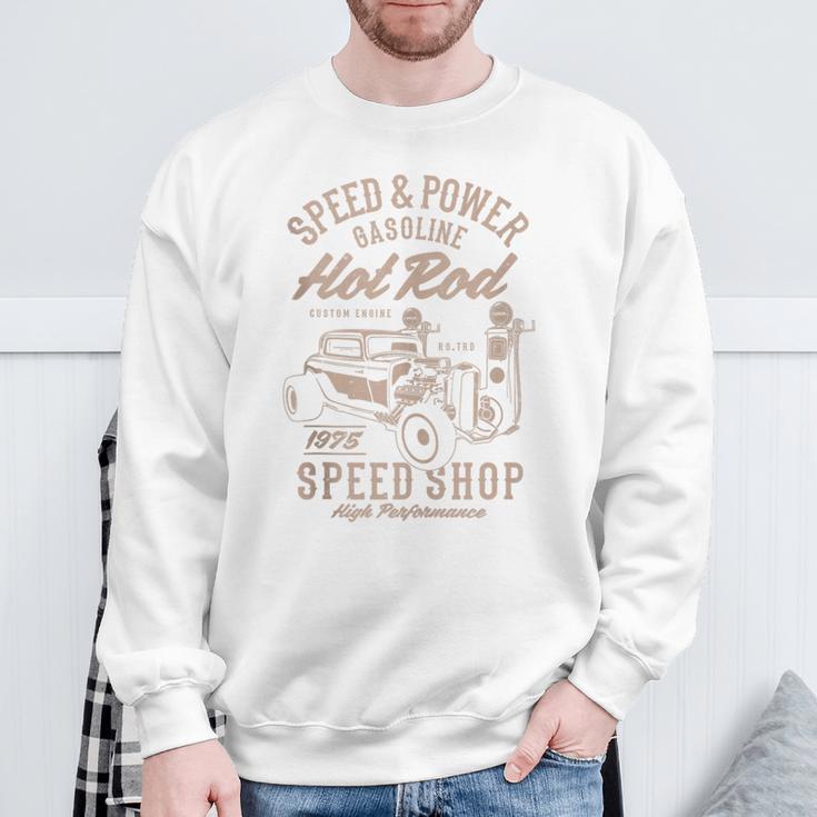 Speed & Power Gasoline Hot Rod Speed Shop Sweatshirt Gifts for Old Men