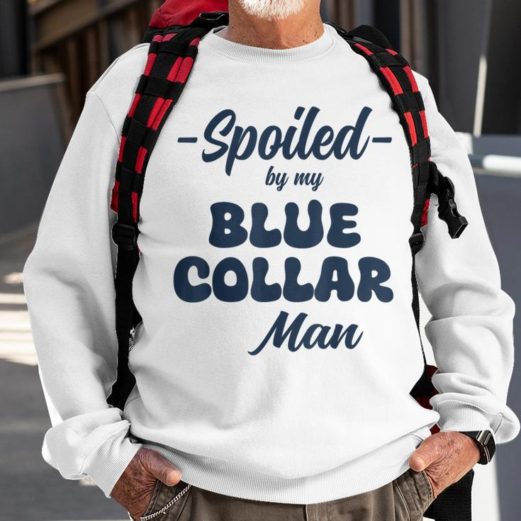 Spoiled By My Blue Collar Man Sweatshirt Gifts for Old Men