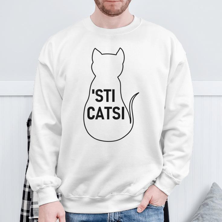 Sticatsi Sticazzi Phrase Ironic Writing With Cat Sweatshirt Gifts for Old Men