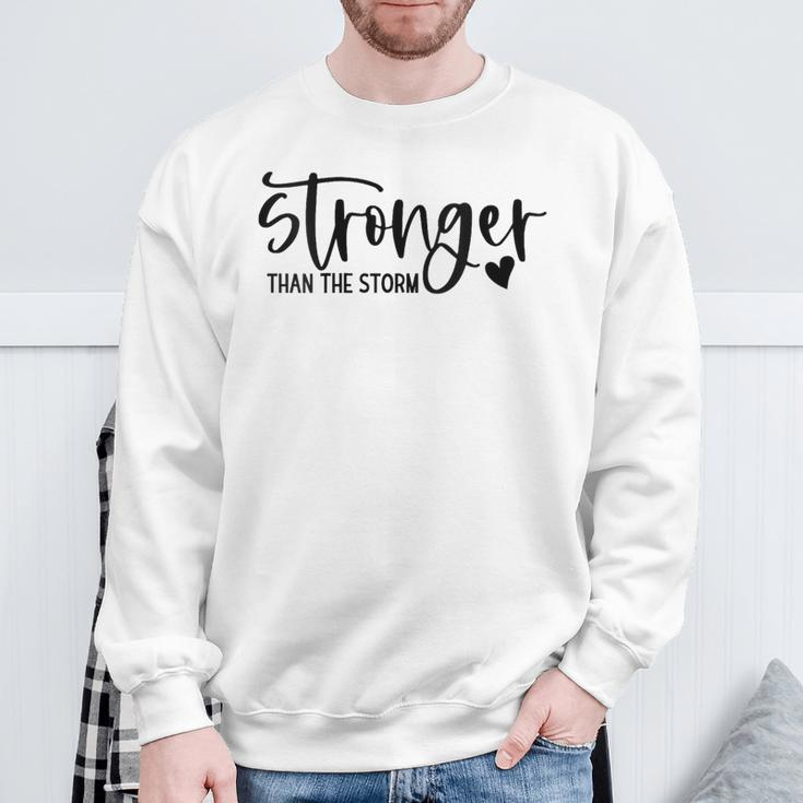 Stronger Than The Storm Inspirational Motivational Quotes Sweatshirt Gifts for Old Men