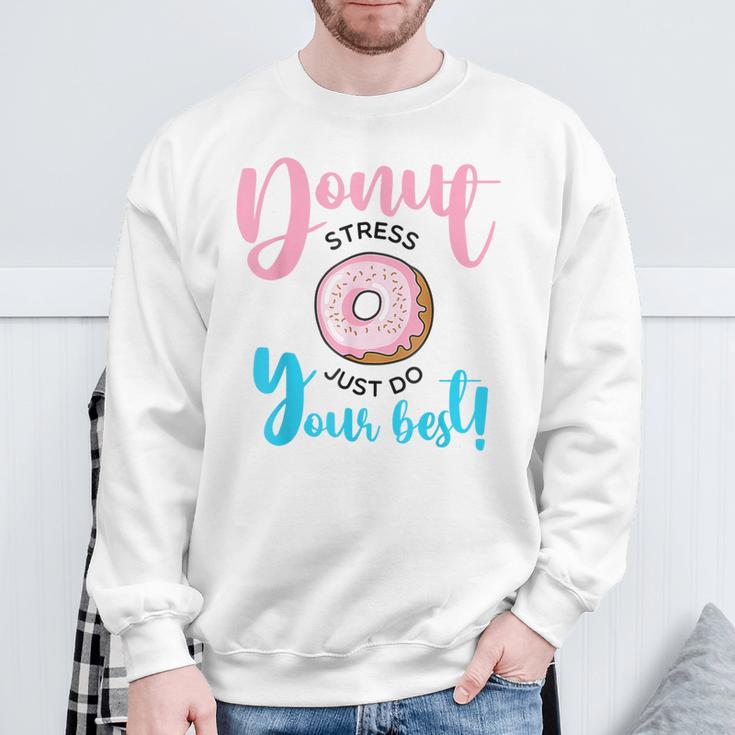 Teachers Testing Day Donut Stress Just Do Your Best Sweatshirt Gifts for Old Men