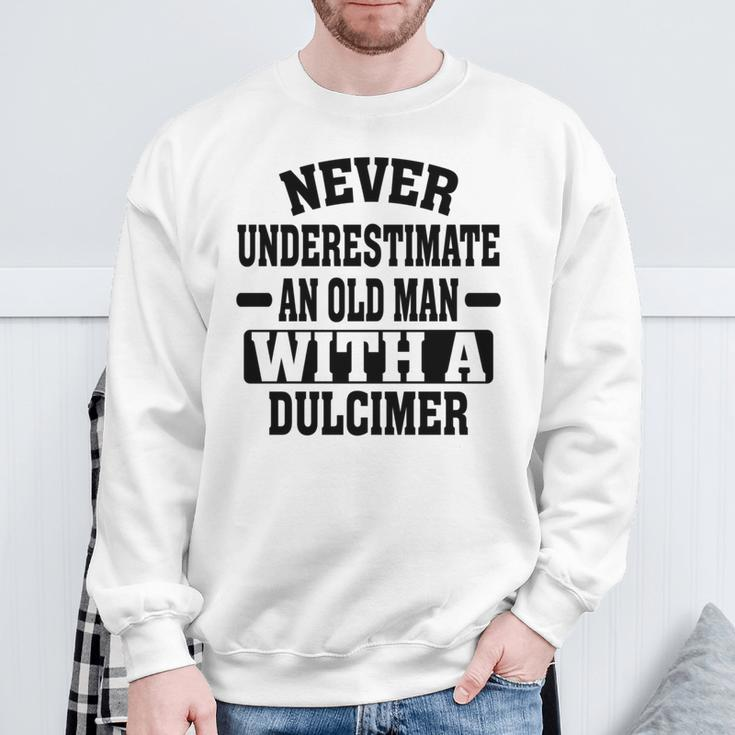 Never Underestimate An Old Man With A Dulcimer Sweatshirt Gifts for Old Men