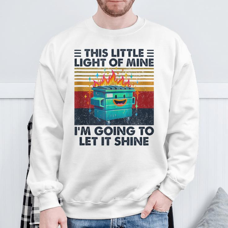 Vintage This Little Light-Of Mine Lil Dumpster Fire Sweatshirt Gifts for Old Men