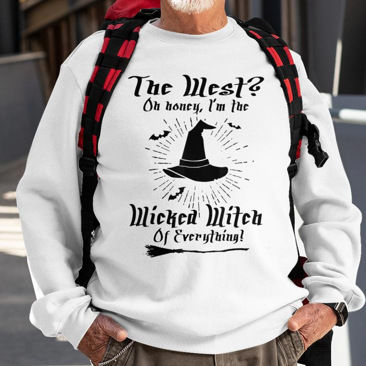 The West On Honey I'm The Wicked Witch Of Everything Sweatshirt Gifts for Old Men