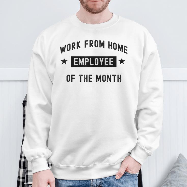 Work From Home Employee Of The Month Cute Black Text Sweatshirt Gifts for Old Men