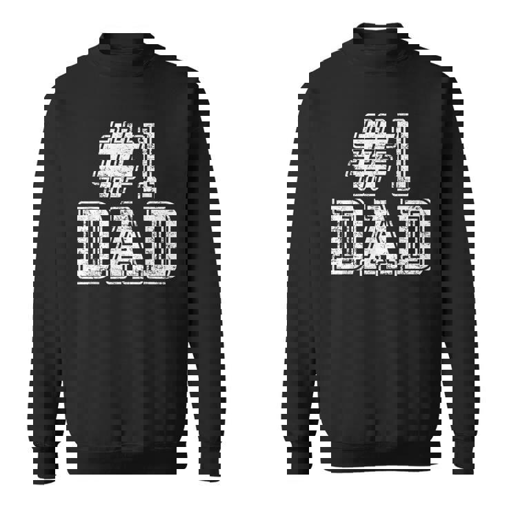 1 Dad Best Dad Fathers Day Number One Dad Sweatshirt