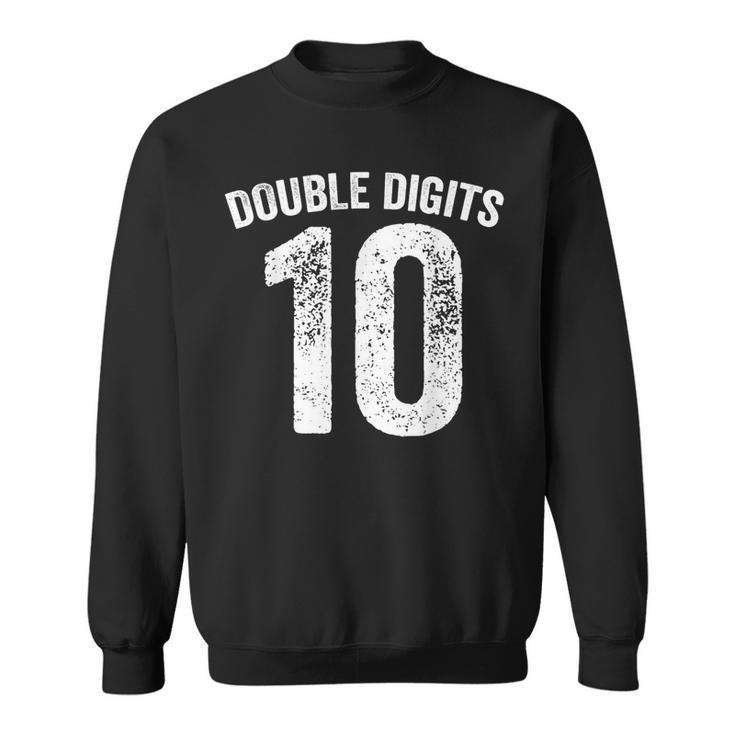 10 Double Digits 10 Year Old 10Th Birthday Ten Bday Sweatshirt