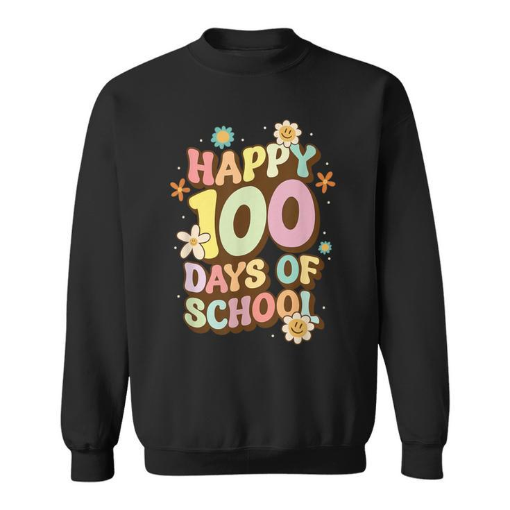 100Th Days Of School Happy 100 Days Of School Sweatshirt