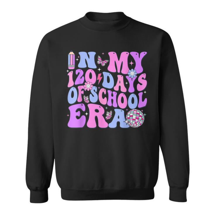 In My 120 Days Of School Era Retro Disco 120Th Day Of School Sweatshirt