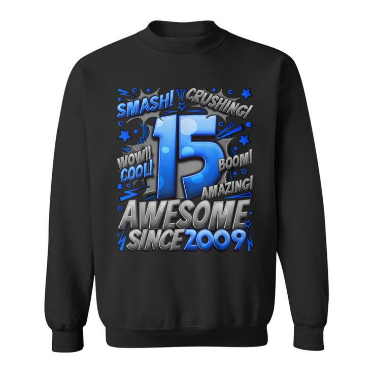 15Th Birthday Comic Style Awesome Since 2009 15 Year Old Boy Sweatshirt