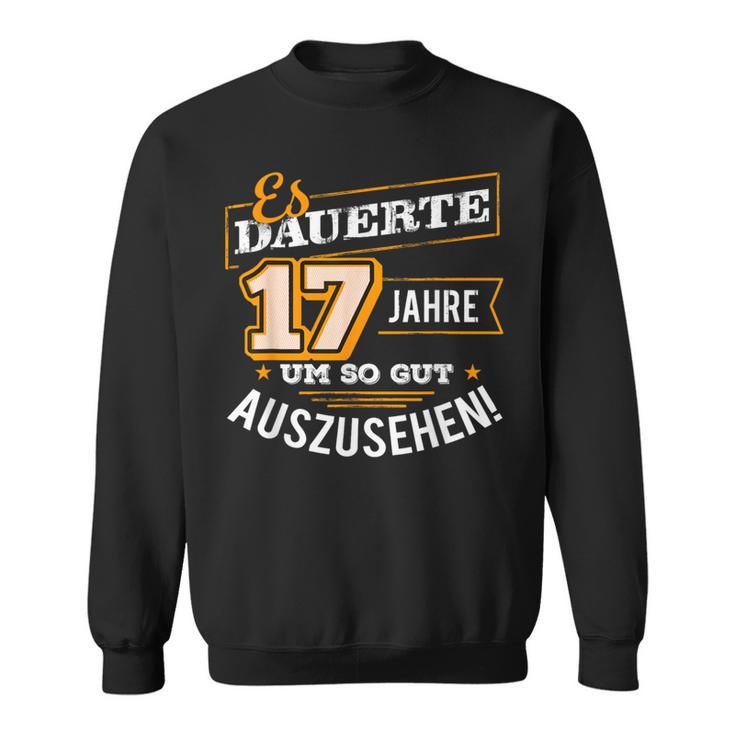 17 Jahre Um So Gut Sehen Birthday Sweatshirt