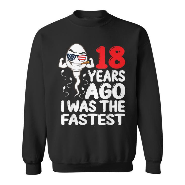 18 Years Ago I Was The Fastest 18Th Birthday Gag Men Sweatshirt