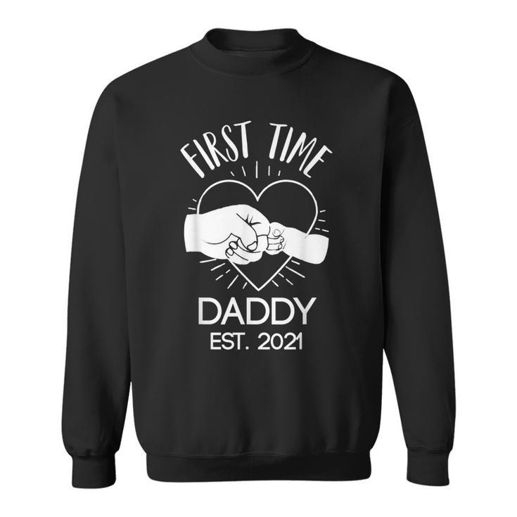 1St Time Daddy New Dad Est 2021 Fathers Day Sweatshirt