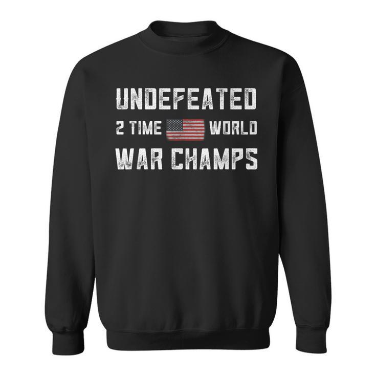 2 Time World War Champs Flag Undefeated Usa 4Th Of July Sweatshirt