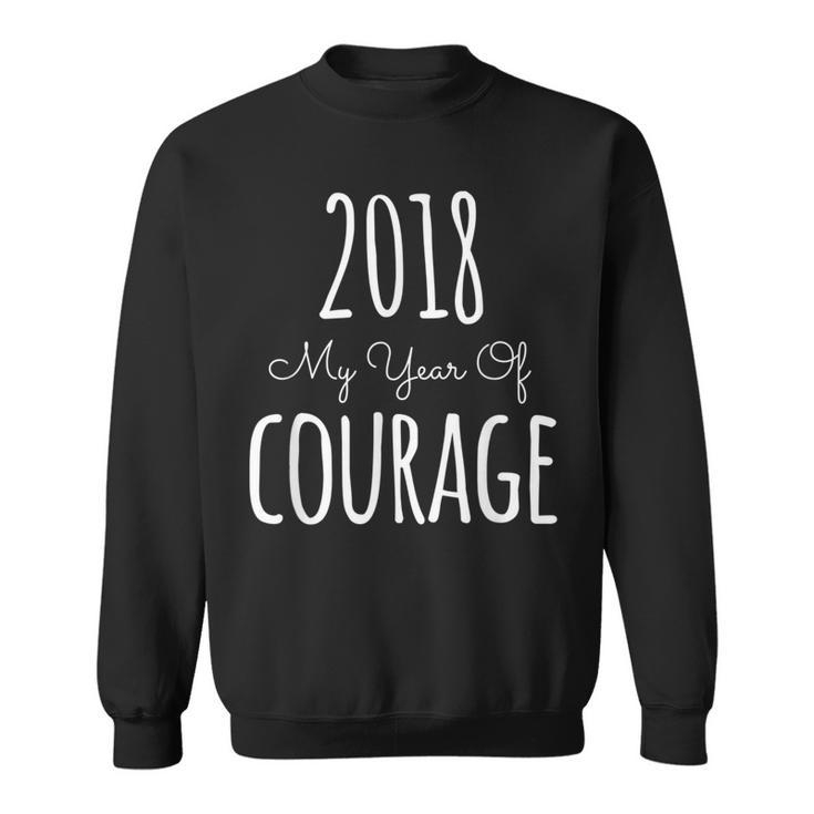 2018 My Year Of Courage New Year's Resolution Sweatshirt
