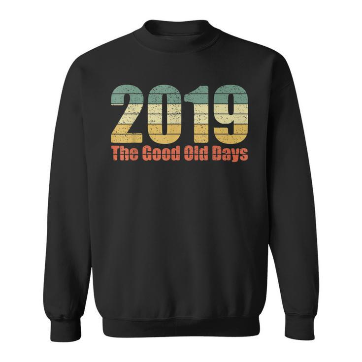 2019 The Good Old Days Nostalgia Vintage Sweatshirt