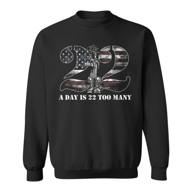 22 Day Is 22 Too Many Help Veterans Veteran Lives Matter Sweatshirt