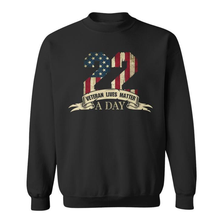 22 A Day Veteran Lives Matter Suicide Awareness Novelty Sweatshirt