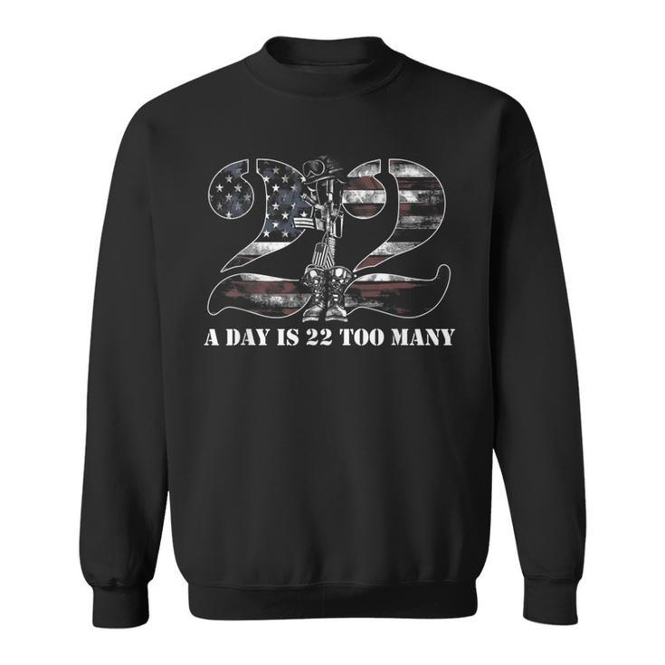 22 A Day Is 22 Too Many Veteran Day Usa Patriotic Awareness Sweatshirt
