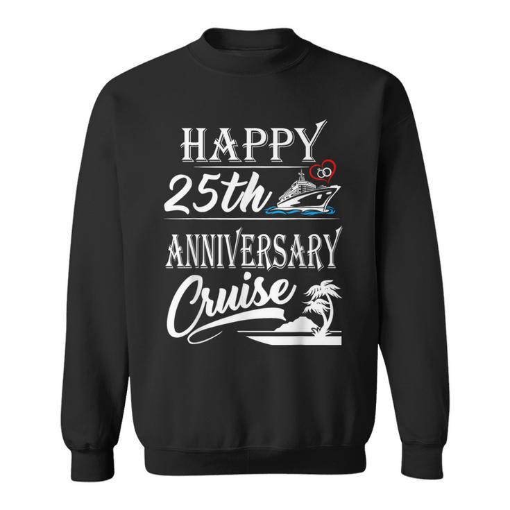 25Th Years Anniversary Happy 25Th Anniversary Cruise Sweatshirt