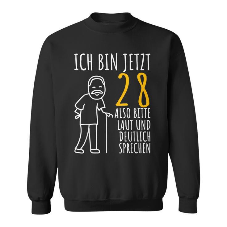 28Th Birthday Ich Bin Jetzt 28 Ich Bin Jetzt 28 Birthday Sweatshirt