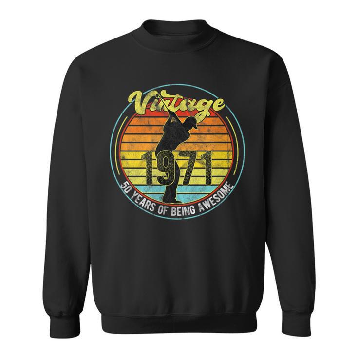 50 Year Old Vintage Golf Golfer 1971 50Th Birthday Sweatshirt