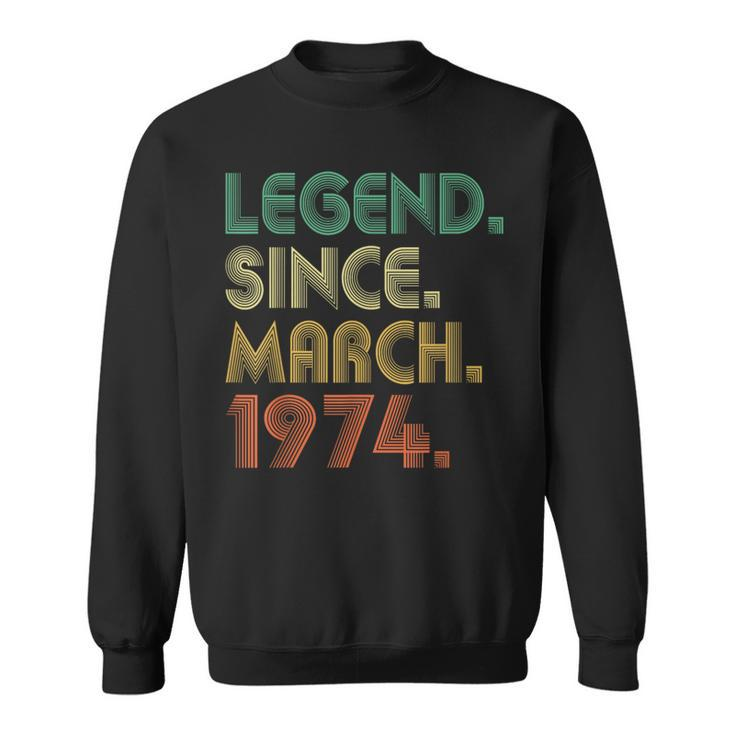 50 Years Old 50Th Birthday Legend Since March 1974 Sweatshirt
