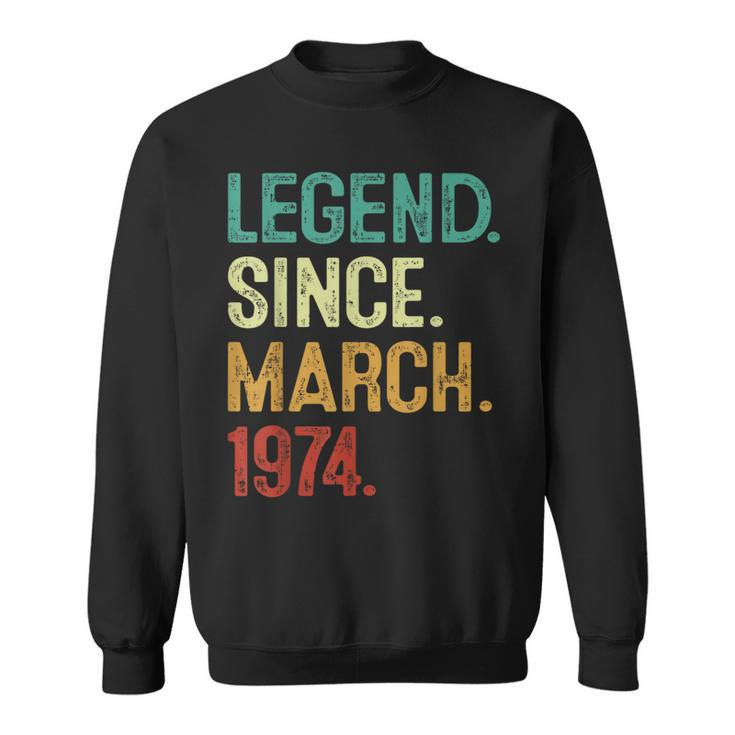 50 Years Old Legend Since March 1974 50Th Birthday Sweatshirt