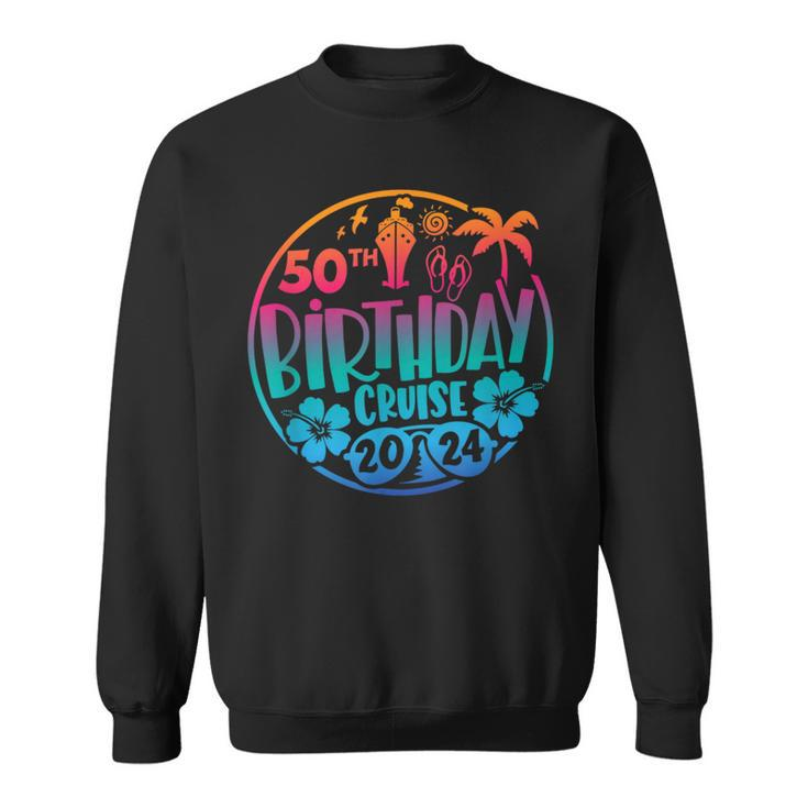 50Th Birthday Cruise 2024 Vacation Trip Matching Group Sweatshirt