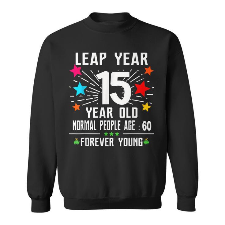 60 Years Old Birthday Leap Year 15 Year Old 60Th Bday Sweatshirt