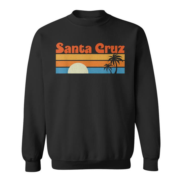 70S 80S Ca City Santa Cruz S Sweatshirt