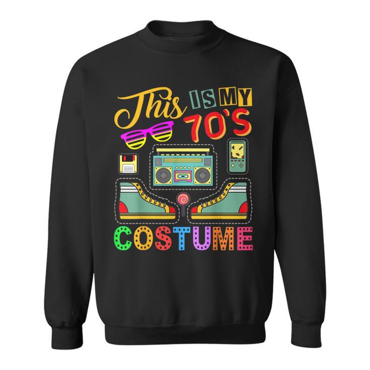 This Is My 70S Costume 1970S Retro Vintage 70S Party Sweatshirt