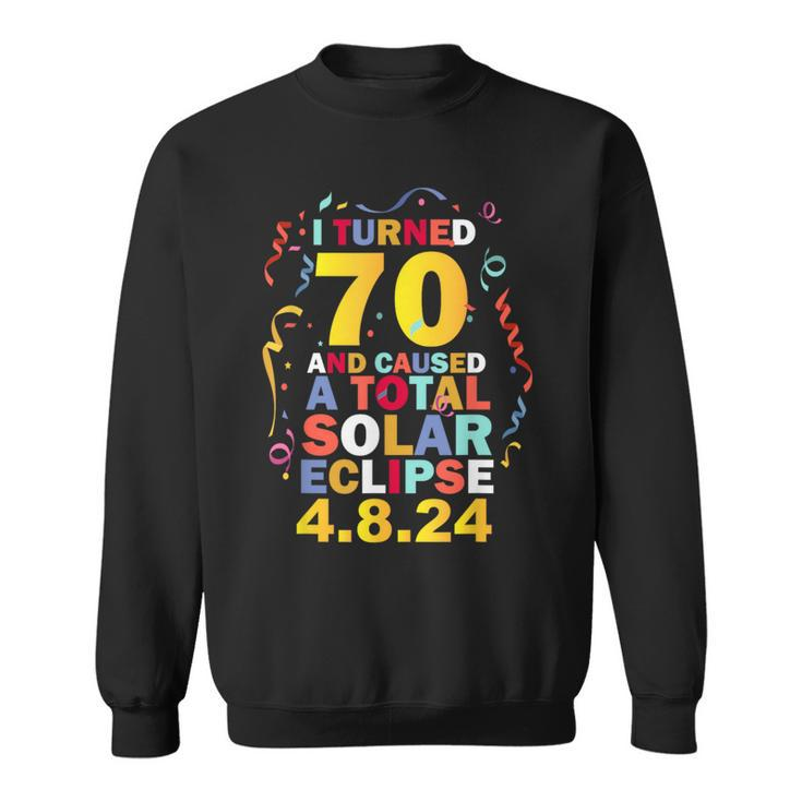 70Th Birthday Turning 70 April 8Th Total Solar Eclipse 2024 Sweatshirt