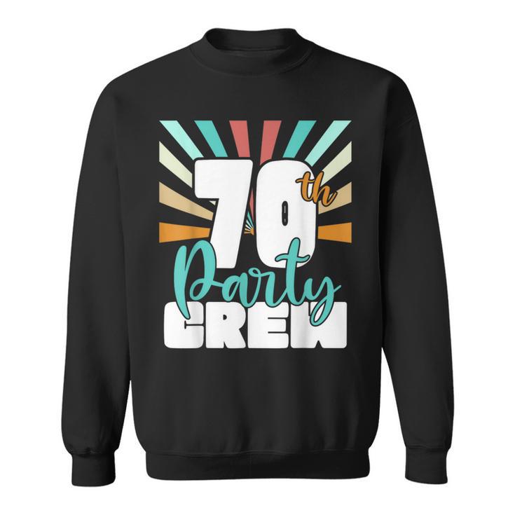 70Th Party Crew Birthday Squad 70 Year Old Birthday Sweatshirt