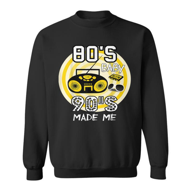 80S Baby 90S Made Me Classic Vintage Retro Graphic Sweatshirt