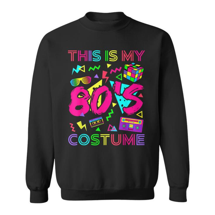 This Is My 80S Costume 1980S Party 80'S Outfit Women Sweatshirt