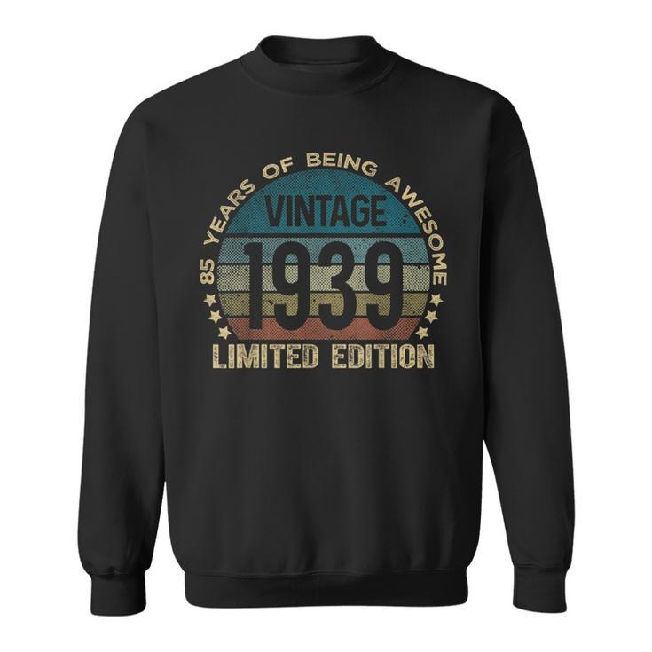 85Th Birthday 85 Year Old Vintage 1939 Limited Edition Sweatshirt