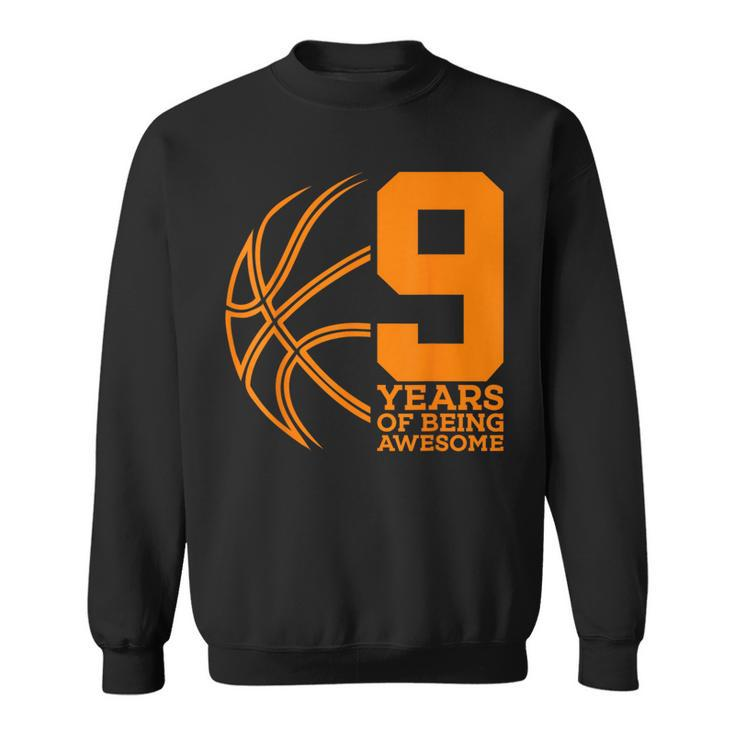 9 Years Of Being Awesome Basketball 9Th Birthday Sweatshirt