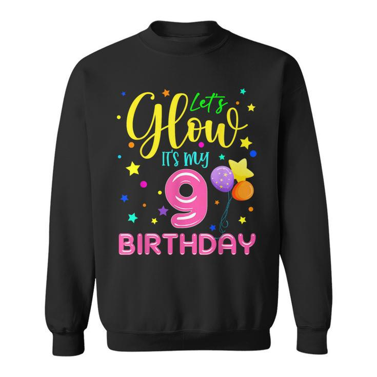 9Th B-Day Let's Glow It's My 9 Year Old Birthday Matching Sweatshirt