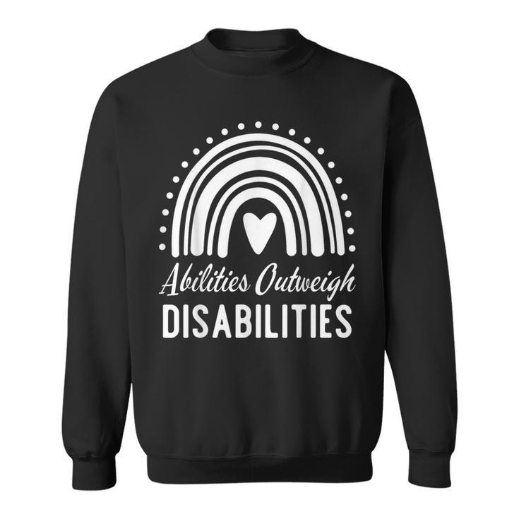 Abilities Outweigh Disabilities Special Education Teach Sped Sweatshirt