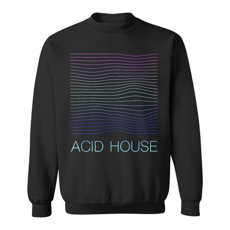 Acid House For House Lovers Sweatshirt