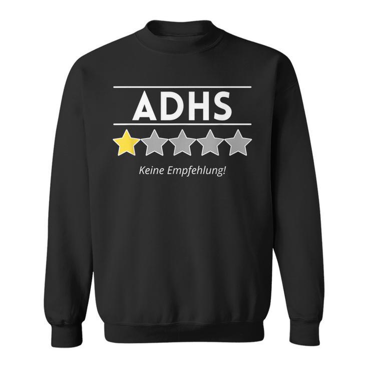 Adhd Ein Stern Keine Recommendation Sweatshirt